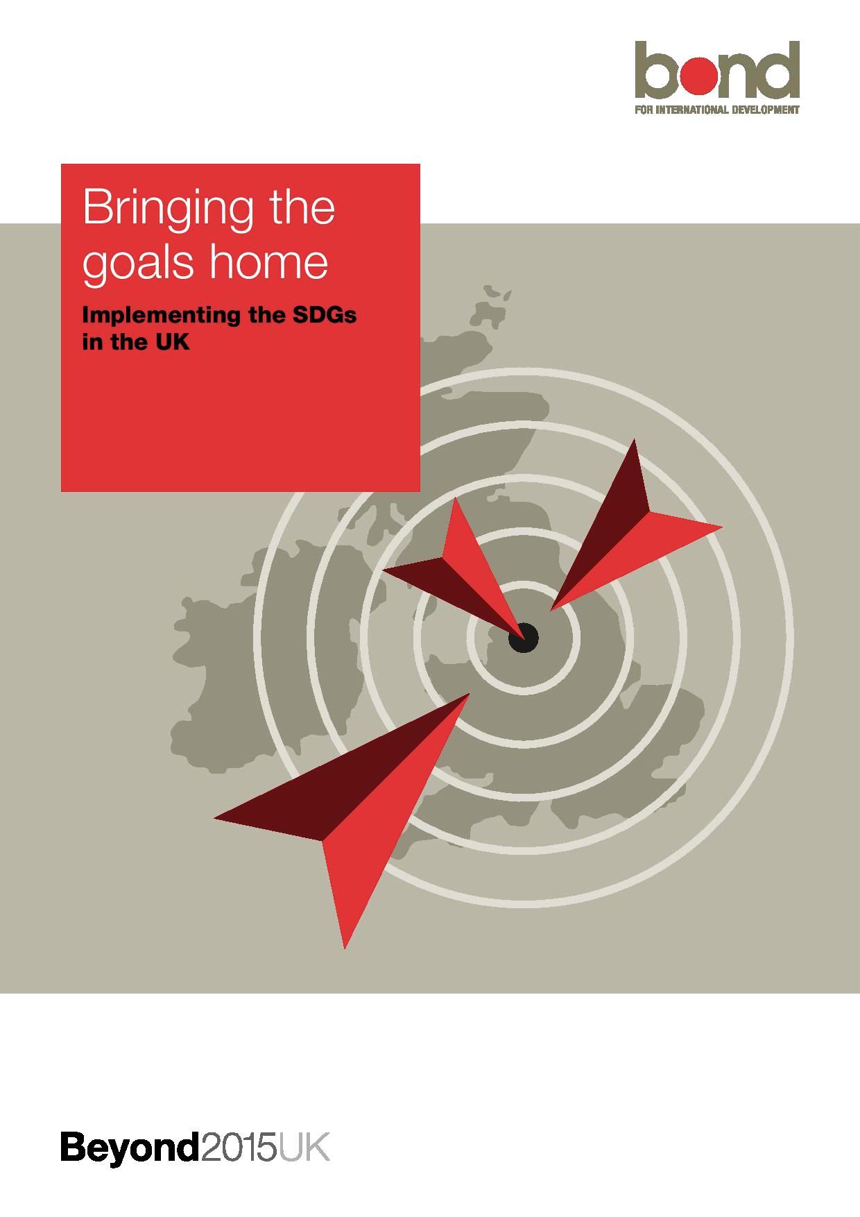 ‘Bringing the Goals Home: Implementing the SDGs in the UK’, report by BOND and Beyond2015 UK