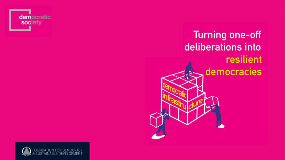 Democratic infrastructure: turning one-off deliberations into resilient democracies